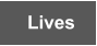 Lives